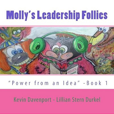 Molly's Leadership Follies: Book One-..