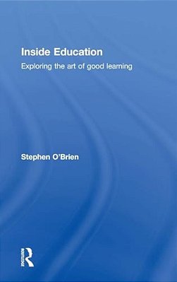 Inside Education: Exploring The Art Of Good Learning-..