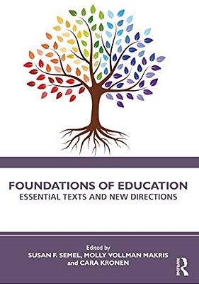 Foundations Of Education: Essential Texts And New Directions-..