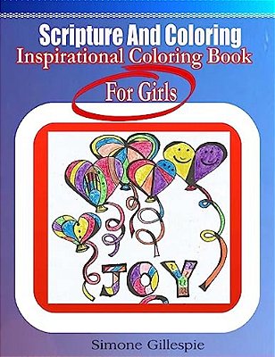 Scripture And Coloring: Inspirational Coloring Book For Girls-..