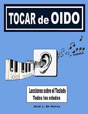 Tocar De Oido: Armonia Sobre El Teclado-..