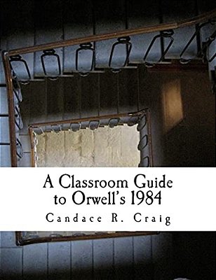 A Classroom Guide To Orwell's 1984-..