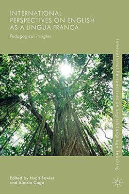 International Perspectives On English As A Lingua Franca: Pedagogical Insights-..
