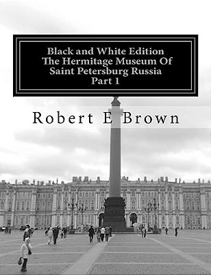 B&w The Hermitage Museum Of Saint Petersburg Russia: Part 1-..
