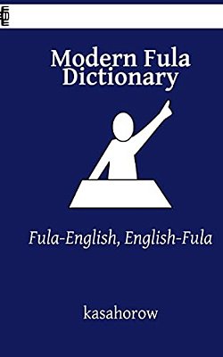 Modern Fula Dictionary: Fula-English, English-Fula-..
