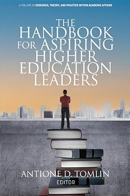 The Handbook For Aspiring Higher Education Leaders-..
