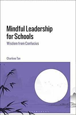 Mindful Leadership For Schools: Wisdom From Confucius-..