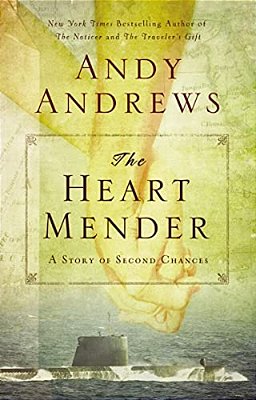 The Heart Mender: A Story Of Second Chances-..