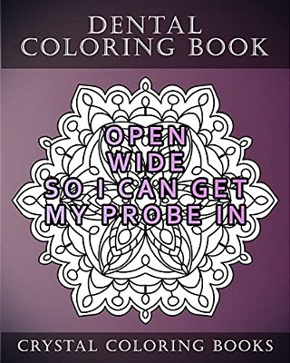 Dental Coloring Book: 20 Dental Quote Mandala Coloring Pages For Adults. 20 Things Dentists Say That Can Sound Rude. -..