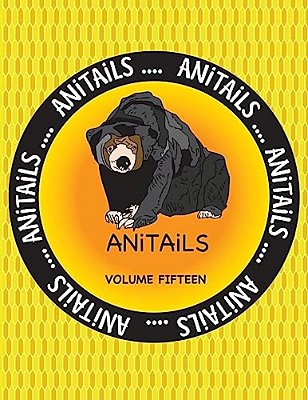 Anitails Volume Fifteen: Anitails Volume Fifteen: Learn About The Malayan Sun Bear, Foxface Rabbitfish, Pileated Woodpecker, Northern Pygmy Owl-..