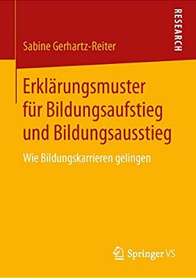 Erklärungsmuster Für Bildungsaufstieg Und Bildungsausstieg: Wie Bildungskarrieren Gelingen-..
