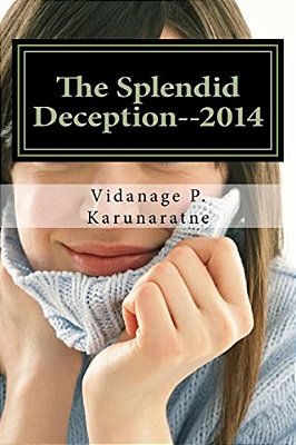 The Splendid Deception--2014: The True Pathetic Crime Story Of A Nubile Teenage Damsel In Distress-..