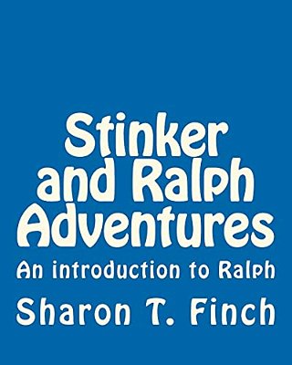 Stinker And Ralph Adventures: Stinker And Ralph, An Introduction To Ralph-..