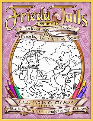 Frieda Tails Coloring Book Volume 1: Frieda Goes To Town & Frieda, Jack, & The Box-..