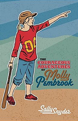 The Courageous Adventures Of Molly Pembrook-..