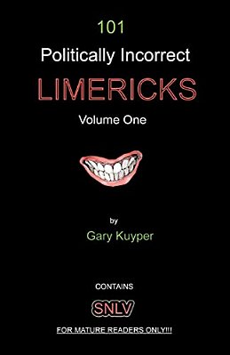 101 Politically Incorrect Limericks: Volume One-..