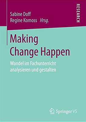 Making Change Happen: Wandel Im Fachunterricht Analysieren Und Gestalten-..
