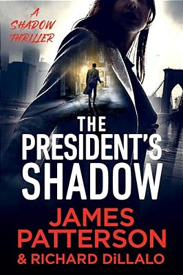 The President's Shadow: A Shadow Thriller-..