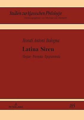 Latina Siren: Elegiarum - Poematum - Epigrammaton Libri-..