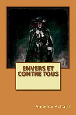Envers Et Contre Tous-..