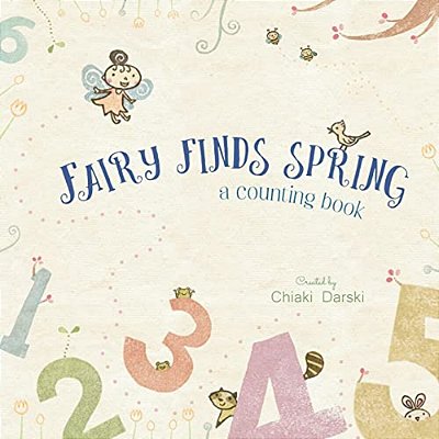 Fairy Finds Spring: A Counting Book-..
