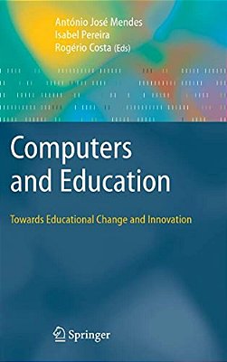 Computers And Education: Towards Educational Change And Innovation-..