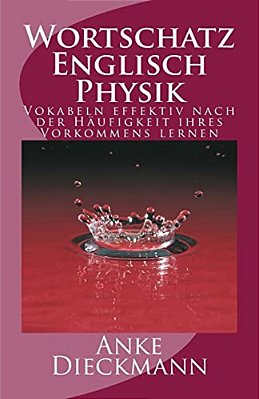 Wortschatz Englisch Physik: Vokabeln Effektiv Nach Der Häufigkeit Ihres Vorkommens Lernen-..