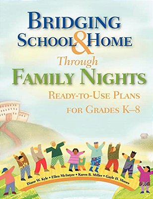 Bridging School And Home Through Family Nights: Ready-To-use Plans For Grades K-8-..