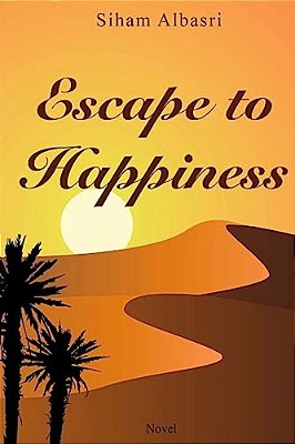 Escape To Hapiness: Novel-..