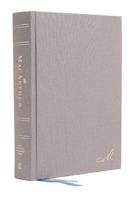 Nasb, Macarthur Study Bible, 2ND Edition, Hardcover, Gray, Comfort Print: Unleashing God's Truth One Verse At A Time-..