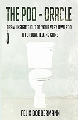 The Poo - Oracle: Draw Insights Out Of Your Very Own Poo. A Fortune Telling Game-..