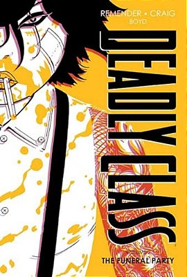 Deadly Class Deluxe Edition Volume 2: The Funeral Party (New Edition)-..