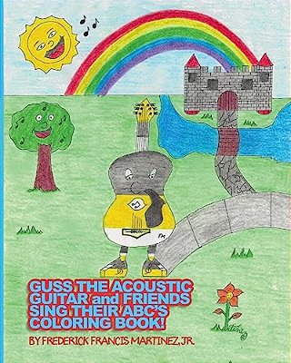 Guss The Acoustic Guitar And Friends Sing Their Abc's Coloring Book-..