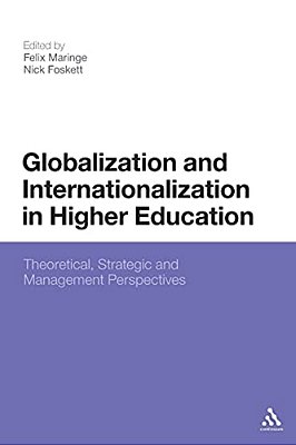 Globalization And Internationalization In Higher Education: Theoretical, Strategic And Management Perspectives-..