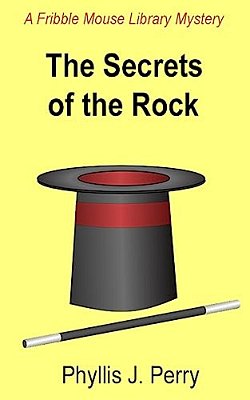 The Secrets Of The Rock: A Fribble Mouse Library Mystery-..