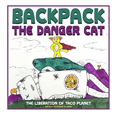 Backpack The Danger Cat: The Liberation Of Taco Planet-..