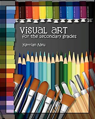 Visual Art For The Secondary Grades-..