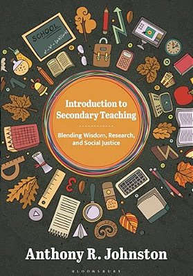 Introduction To Secondary Teaching: Blending Wisdom, Research, And Social Justice-..