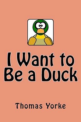 I Want To Be A Duck-..
