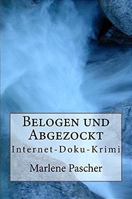 Belogen Und Abgezockt: Internet-Doku-krimi-..