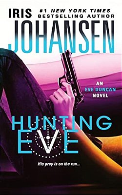Hunting Eve: An Eve Duncan Novel-..