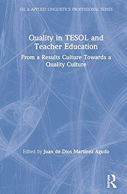 Quality In Tesol And Teacher Education: From A Results Culture Towards A Quality Culture-..