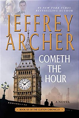 Cometh The Hour: Book Six Of The Clifton Chronicles-..
