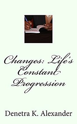 Changes: Life's Constant Progression-..