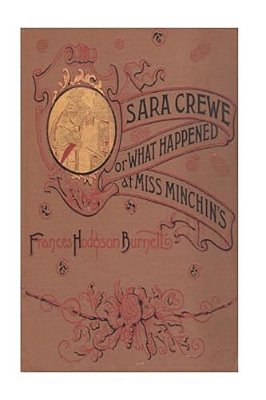 Sara Crewe Or What Happened At Miss Minchin's-..
