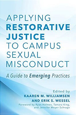 Applying Restorative Justice To Campus Sexual Misconduct: A Guide To Emerging Practices-..