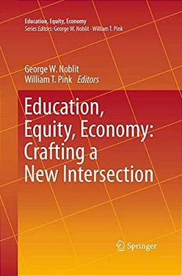 Education, Equity, Economy: Crafting A New Intersection-..