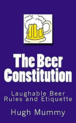 The Beer Constitution: Laughable Beer Rules And Etiquette-..