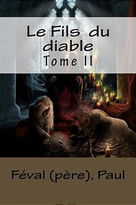 Le Fils Du Diable: Tome II-..