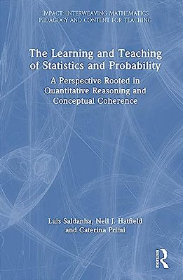 The Learning And Teaching Of Statistics And Probability: A Perspective Rooted In Quantitative Reasoning And Conceptual Coherence-..